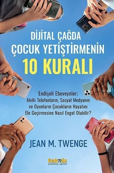 Jean M. TwengeAile - ÇocukDijital Çağda Çocuk Yetiştirmenin 10 Kuralı