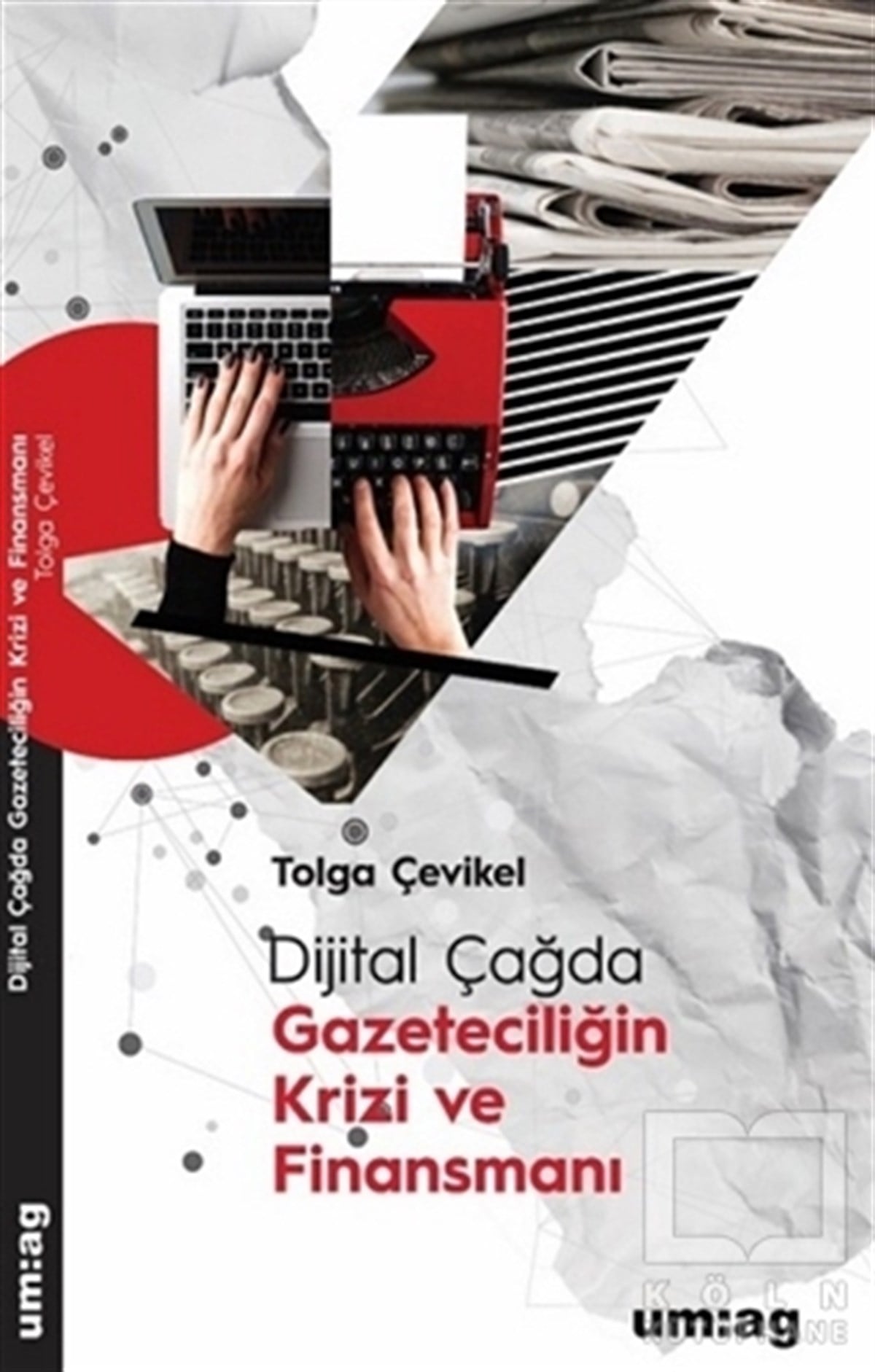 Tolga ÇevikelAraştırma - İncelemeDijital Çağda Gazeteciliğin Krizi ve Finansmanı