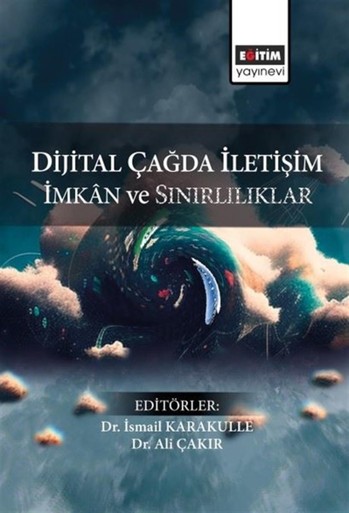 Kolektifİletişim KitaplarıDijital Çağda İletişim İmkan ve Sınırlılıklar