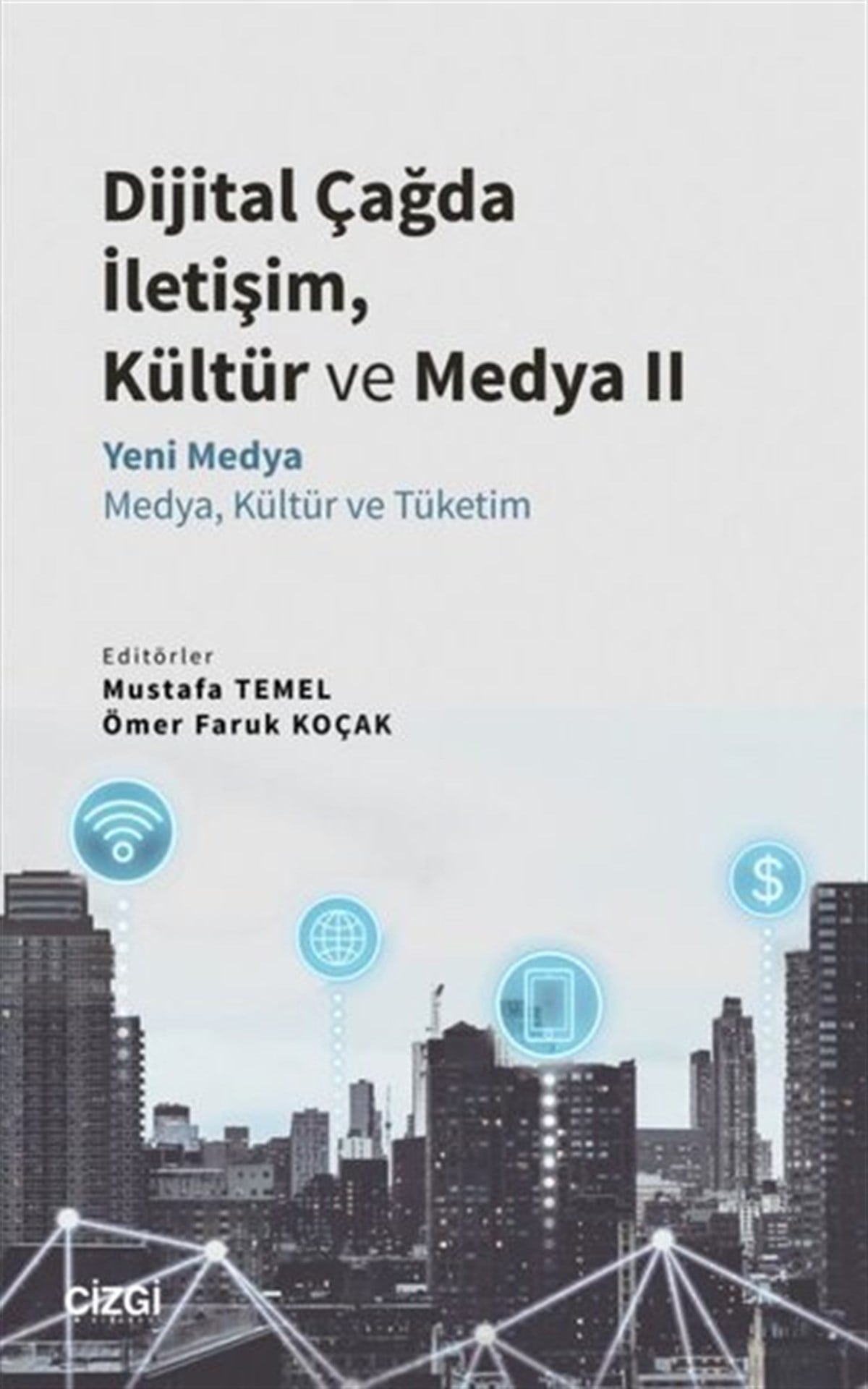 KolektifMedyaDijital Çağda İletişim Kültür ve Medya 2  -  Yeni Medya - Medya Kültür ve Tüketim