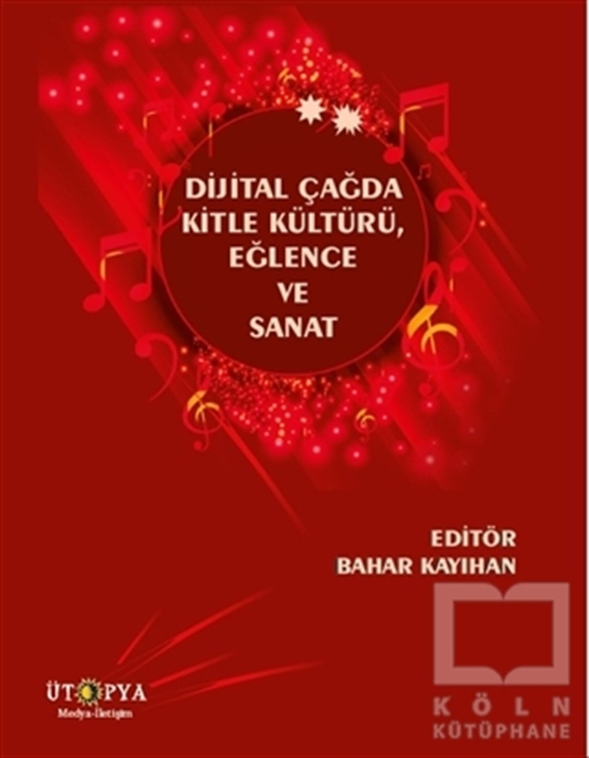Bahar Kayıhanİletişim KitaplarıDijital Çağda Kitle Kültürü, Eğlence ve Sanat