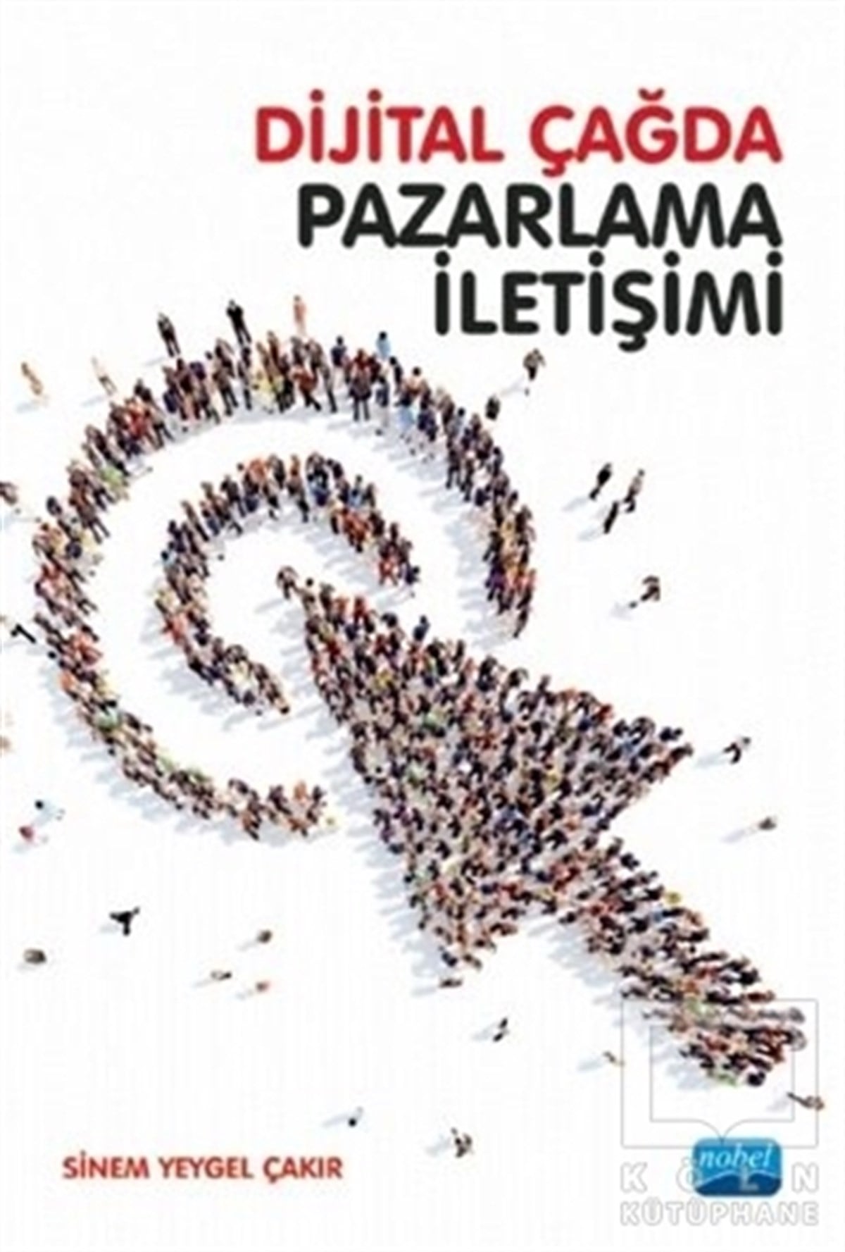 Sinem Yeygel ÇakırPazarlama, Reklamcılık ve Satış KitaplarıDijital Çağda Pazarlama İletişimi
