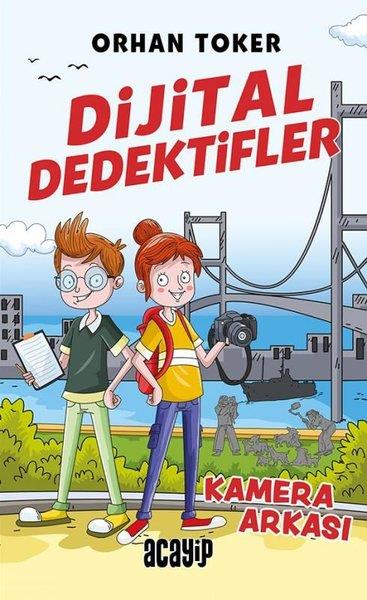 Orhan TokerÇocuk Gençlik RomanlarıDijital Dedektifler 1 - Kamera Arkası