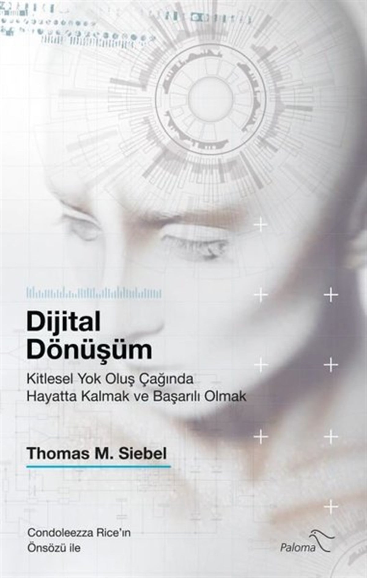 Thomas M. SiebelPopüler Bilim KitaplarıDijital Dönüşüm - Kitlesel Yok Oluş Çağında Hayatta Kalmak ve Başarılı Olmak