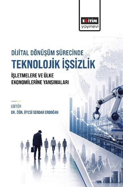 KolektifIktisat - EkonomiDijital Dönüşüm Sürecinde Teknolojik İşsizlik - İşletmelere ve Ülke Ekonomilerine Yansımaları