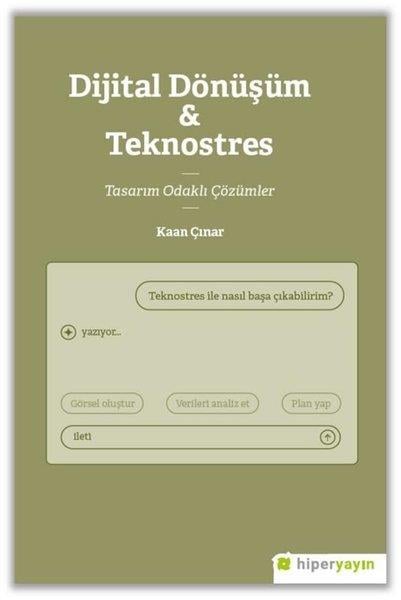 Kaan ÇınarPopüler Bilim KitaplarıDijital Dönüşüm & Teknostres - Tasarım Odaklı Çözümler