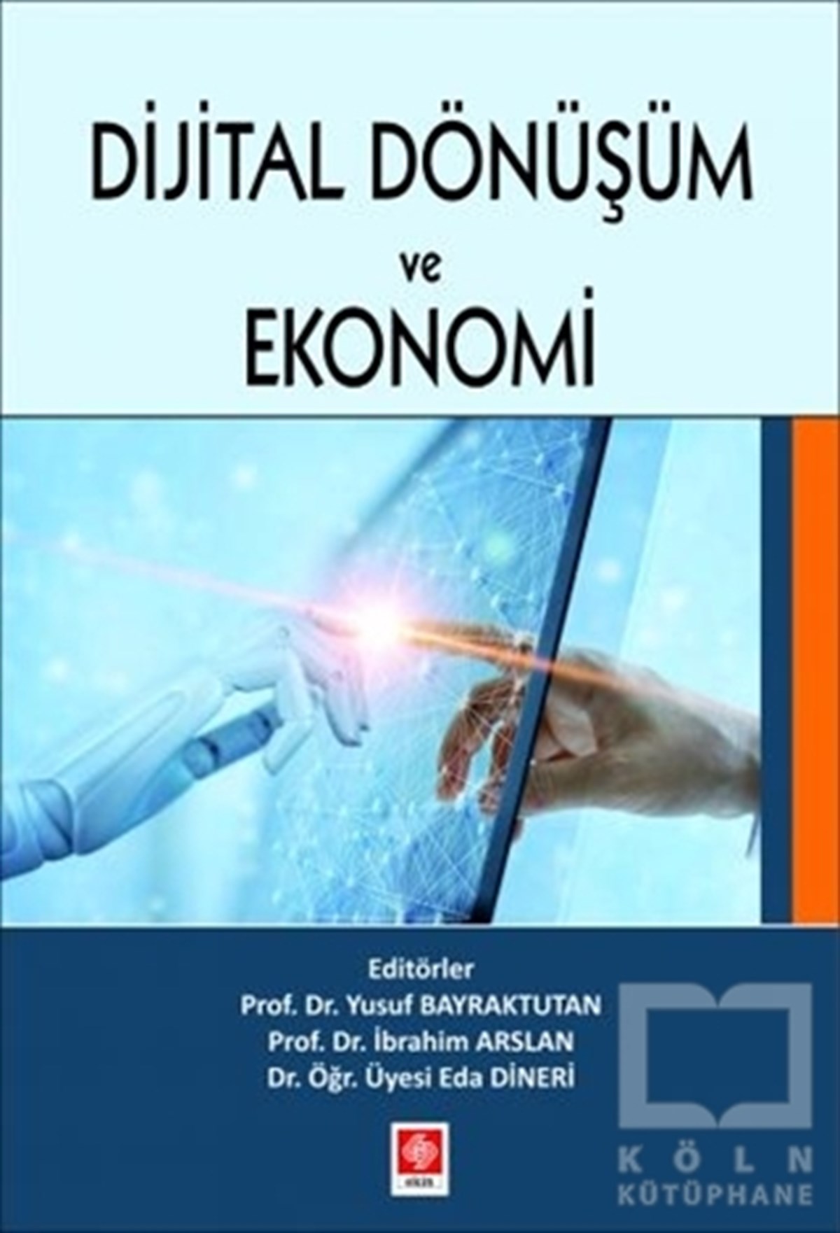 Yusuf BayraktutanAraştırma & İnceleme & Kuram KitaplarıDijital Dönüşüm ve Ekonomi
