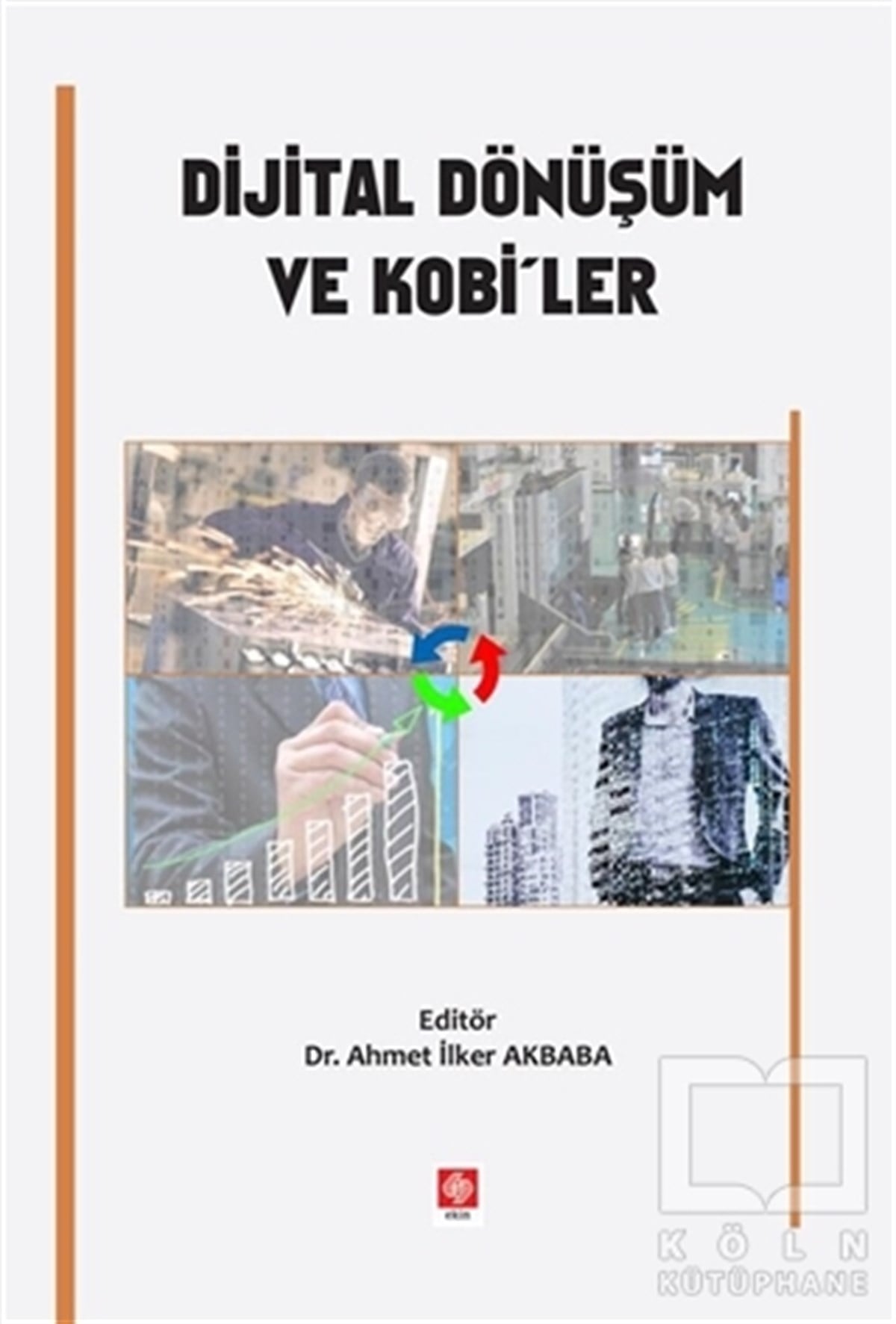 Ahmet İlker AkbabaDiğerDijital Dönüşüm ve Kobi'ler