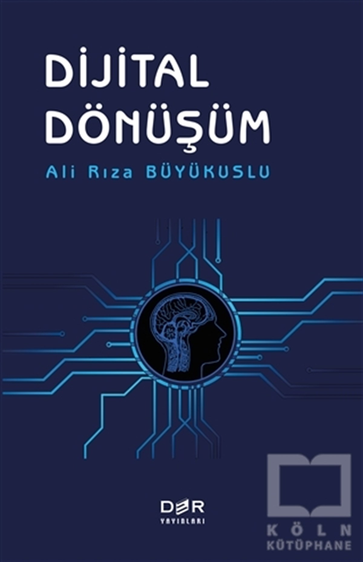 Ali Rıza BüyükusluDiğerDijital Dönüşüm