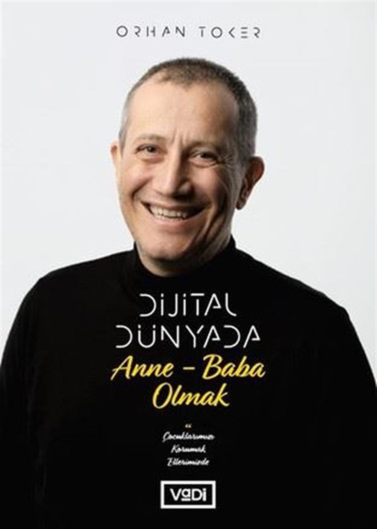 Orhan TokerAile - ÇocukDijital Dünyada Anne-Baba Olmak