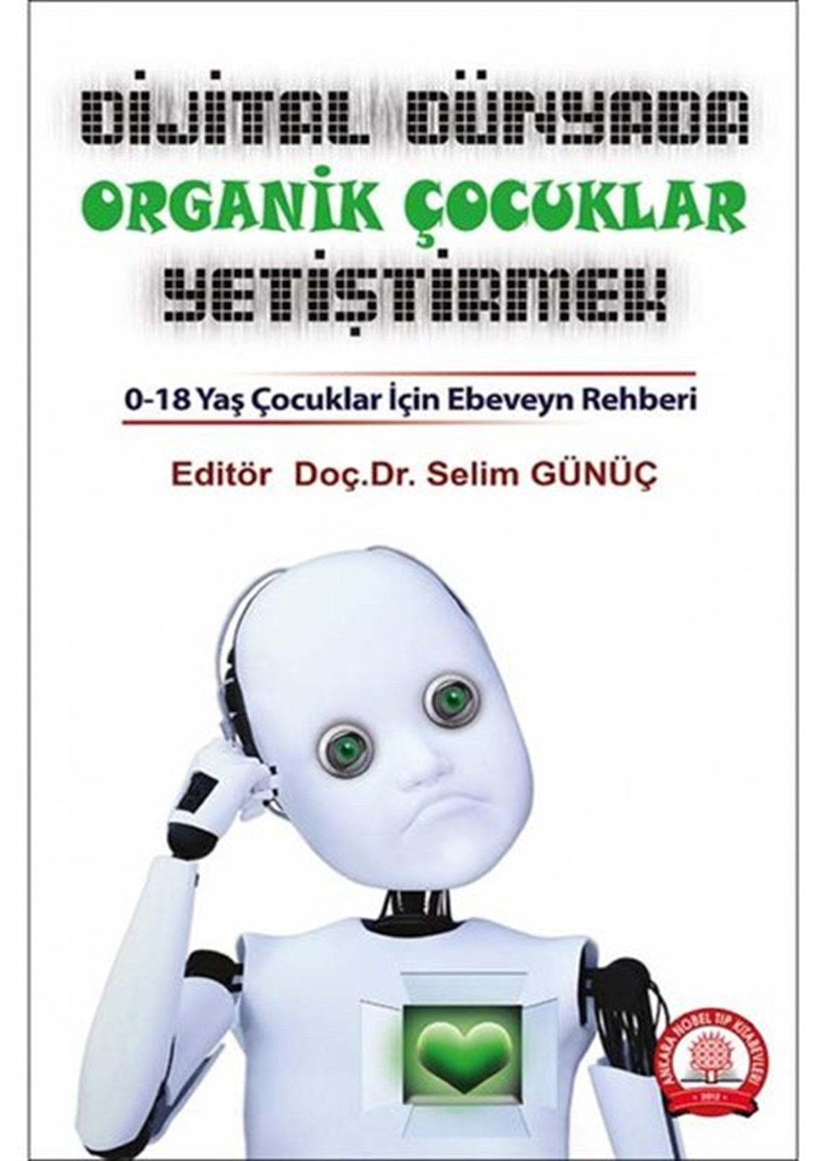 KolektifAile - ÇocukDijital Dünyada Organik Çocuklar Yetiştirmek: 0 - 18 Yaş Çocuklar için Ebeveyn Rehberi