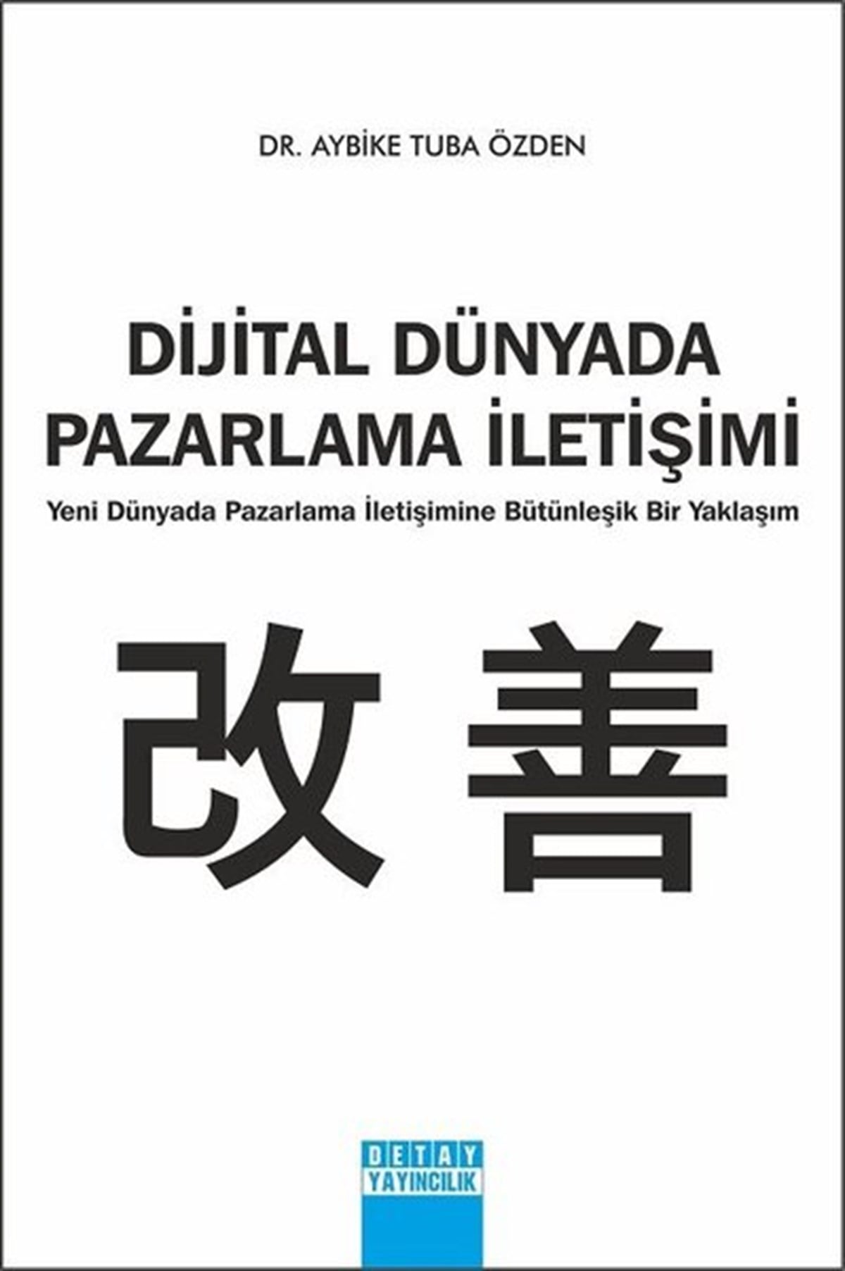 Aybike Tuba ÖzdenEğitimDijital Dünyada Pazarlama İletişimi