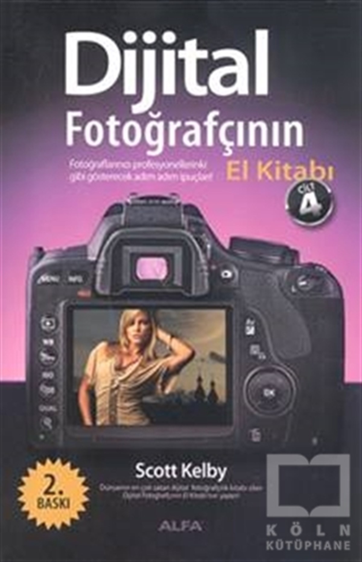 Scott KelbyFotoğraf, Sinema, TiyatroDijital Fotoğrafçının El Kitabı Cilt: 4