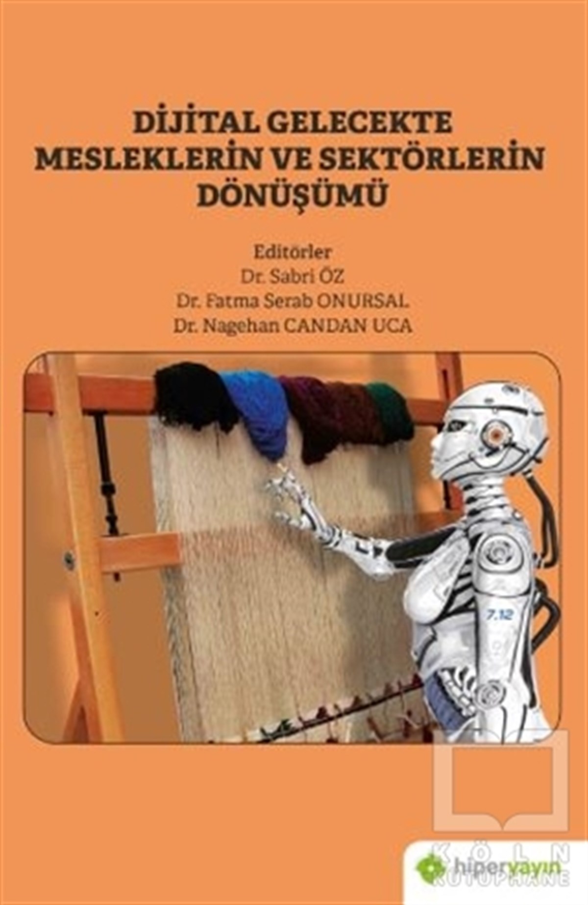 Sabri Özİş Dünyası KitaplarıDijital Gelecekte Mesleklerin ve Sektörlerin Dönüşümü