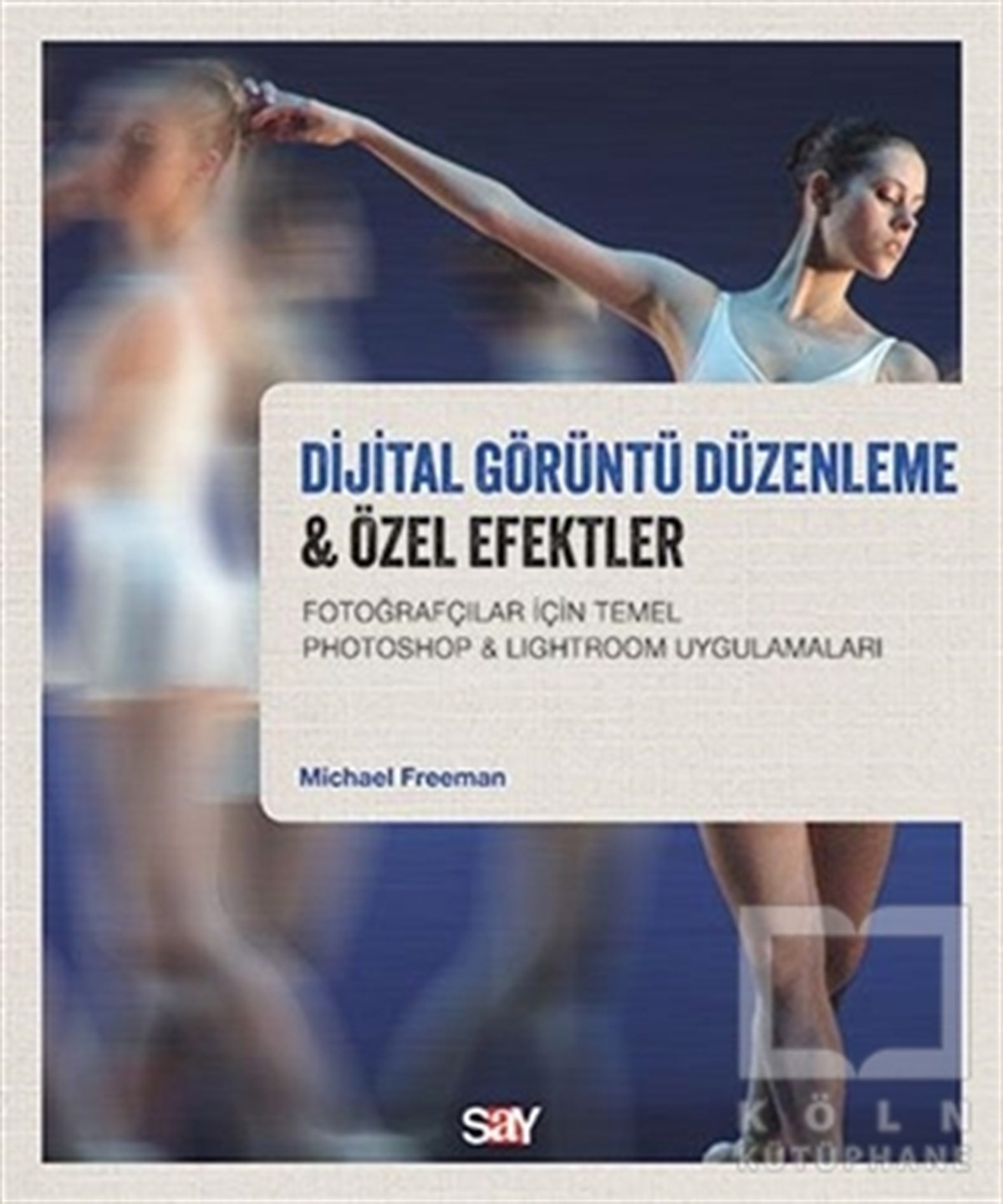 Michael FreemanFotoğraf, Sinema, TiyatroDijital Görüntü Düzenleme ve Özel Efektler