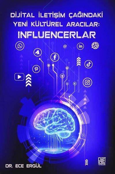 Ece ErgülMedyaDijital İletişim Çağındaki Yeni Kültürel Aracılar: Influencerlar