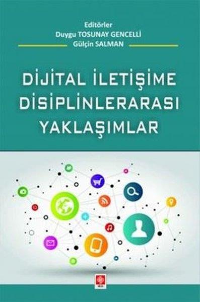 Duygu Tosunay GencelliEğitimDijital İletişime Disiplinlerarası Yaklaşım