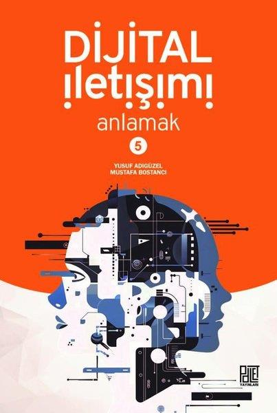 Mustafa Bostancıİletişim KitaplarıDijital İletişimi Anlamak - 5