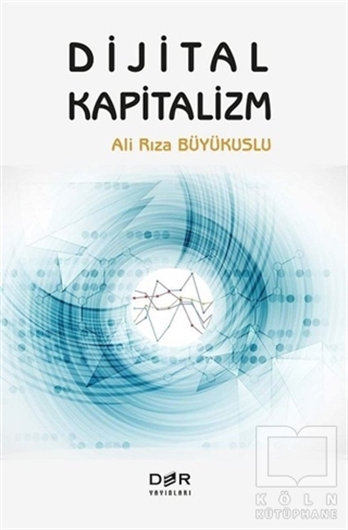 Ali Rıza BüyükusluDiğerDijital Kapitalizm