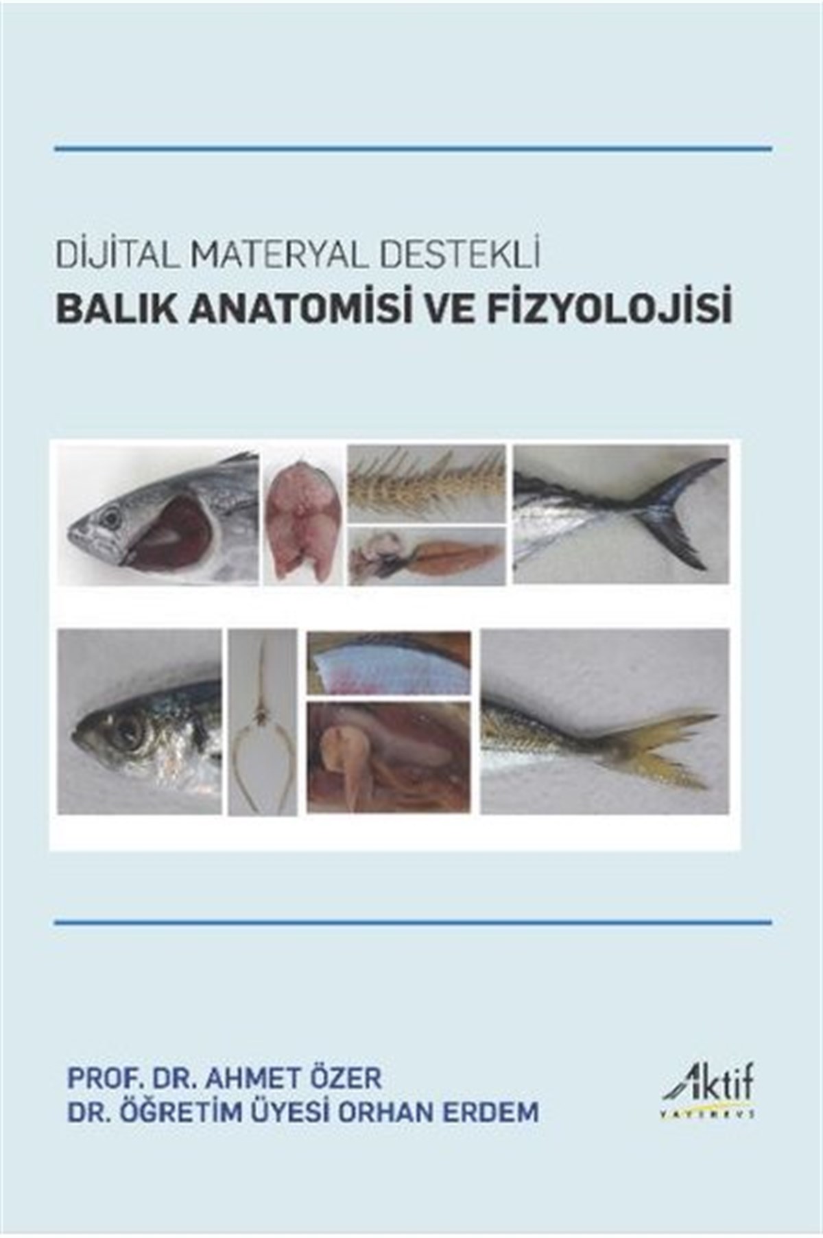 Ahmet ÖzerEğitimDijital Materyal Destekli Balık Anatomisi ve Fizyolojisi