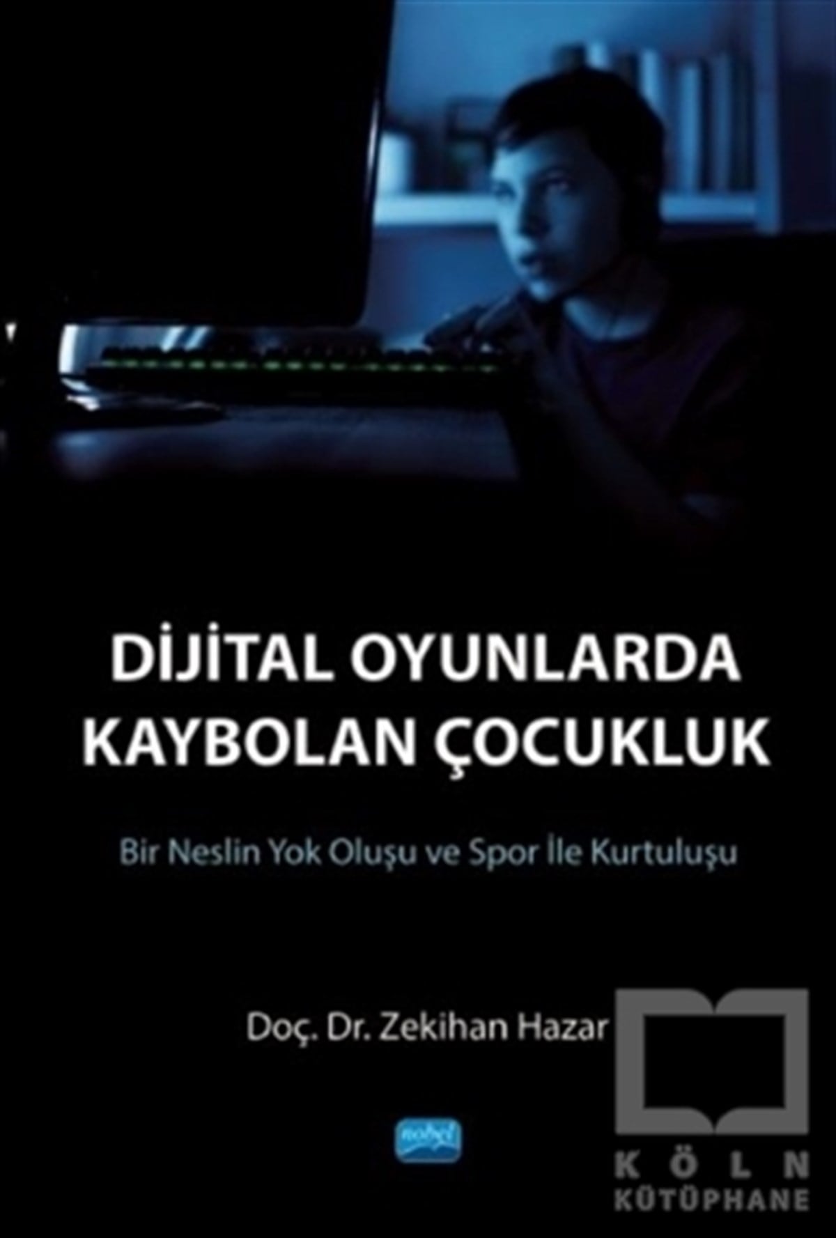 Zekihan HazarÇocuk Psikolojisi KitaplarıDijital Oyunlarda Kaybolan Çocukluk