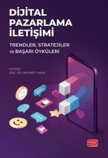 KolektifPazarlama, Reklamcılık ve Satış KitaplarıDijital Pazarlama İletişimi - Trendler Stratejiler ve Başarı Öyküleri