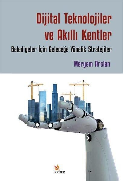 Meryem ArslanSosyoloji KitaplarıDijital Teknolojiler ve Akıllı Kentler: Belediyeler İçin Geleceğe Yönelik Stratejiler