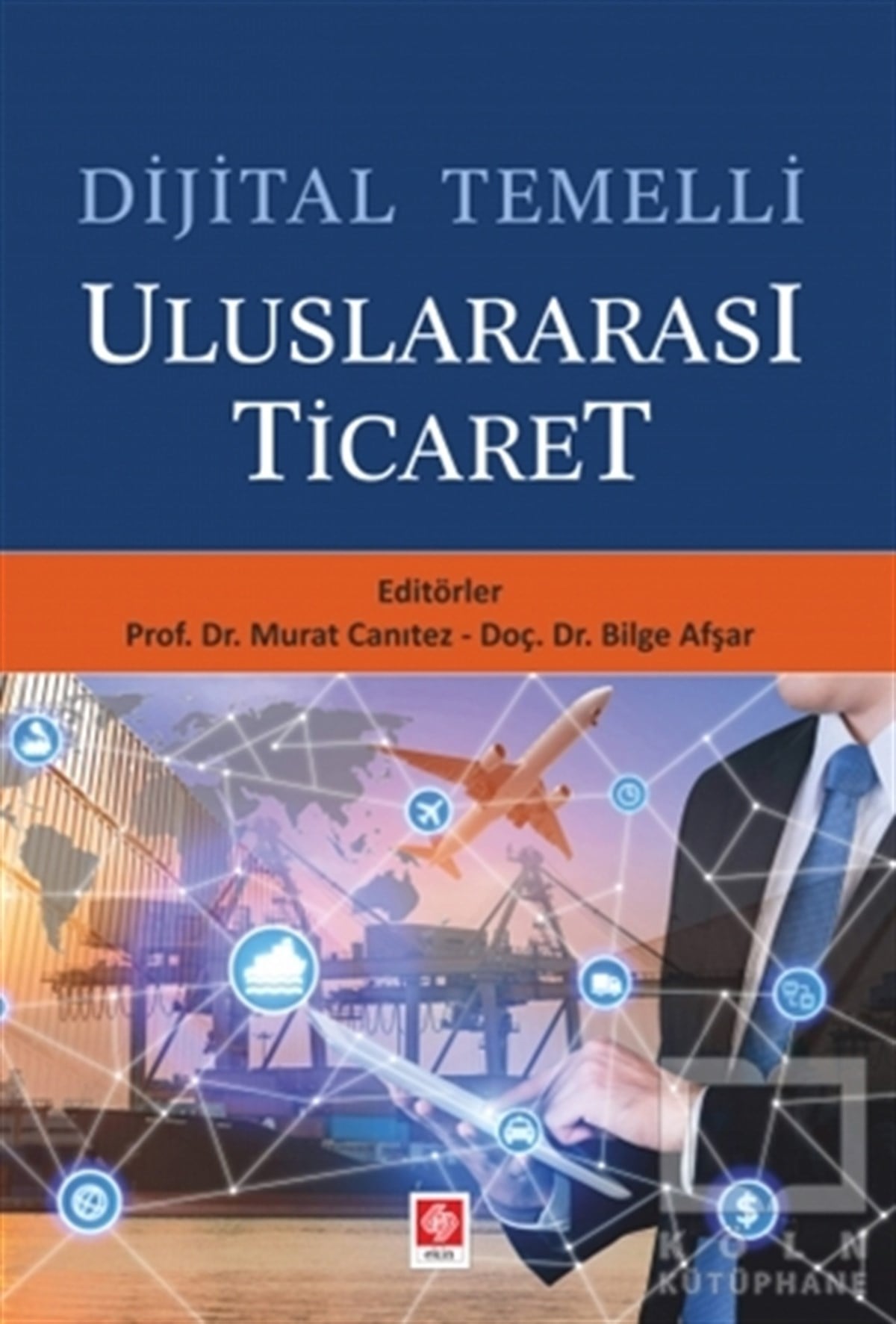 Murat Canıtezİş Dünyası KitaplarıDijital Temelli Uluslararası Ticaret