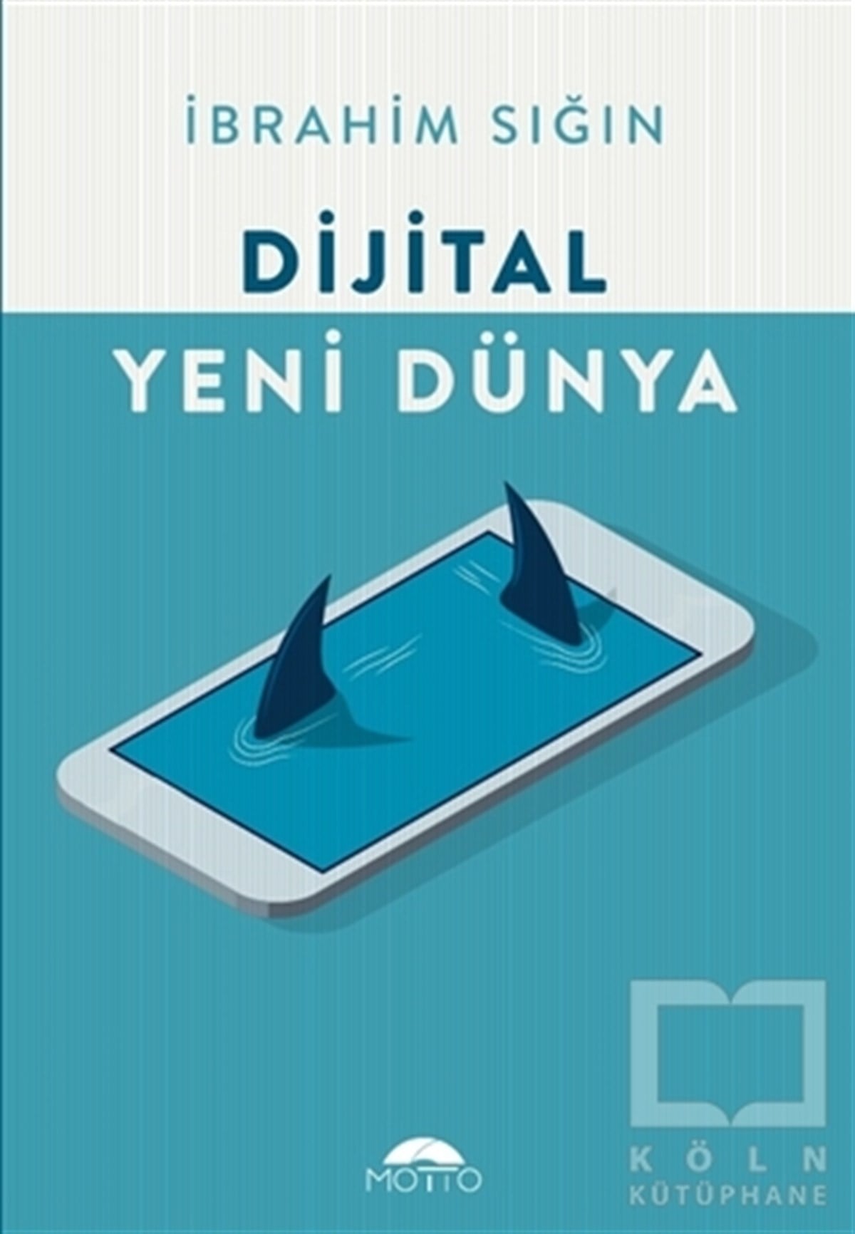 İbrahim SığınTeknolojiDijital Yeni Dünya