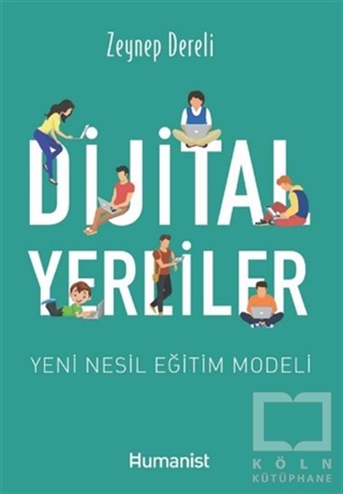 Zeynep DereliDiğerDijital Yerliler: Yeni Nesil Eğitim Modeli