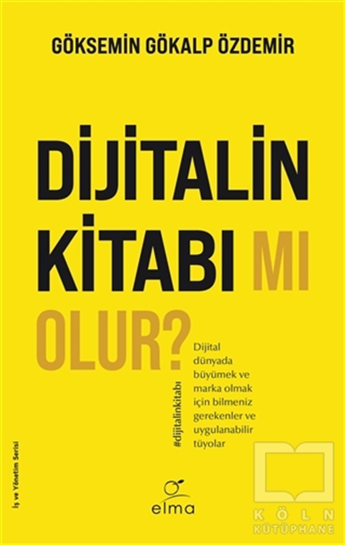 Göksemin Gökalp Özdemirİş Dünyası KitaplarıDijitalin Kitabı mı Olur?