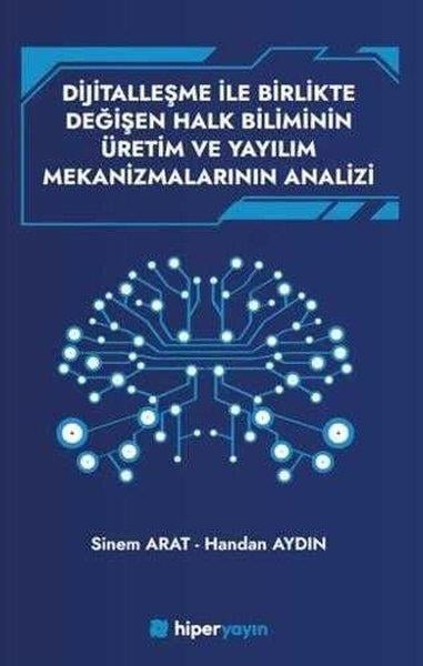 Handan AydınSosyoloji KitaplarıDijitallaşme İle Birlikte Değişen Halk Biliminin Üretim ve Yayılım Mekanizmalarının Analizi