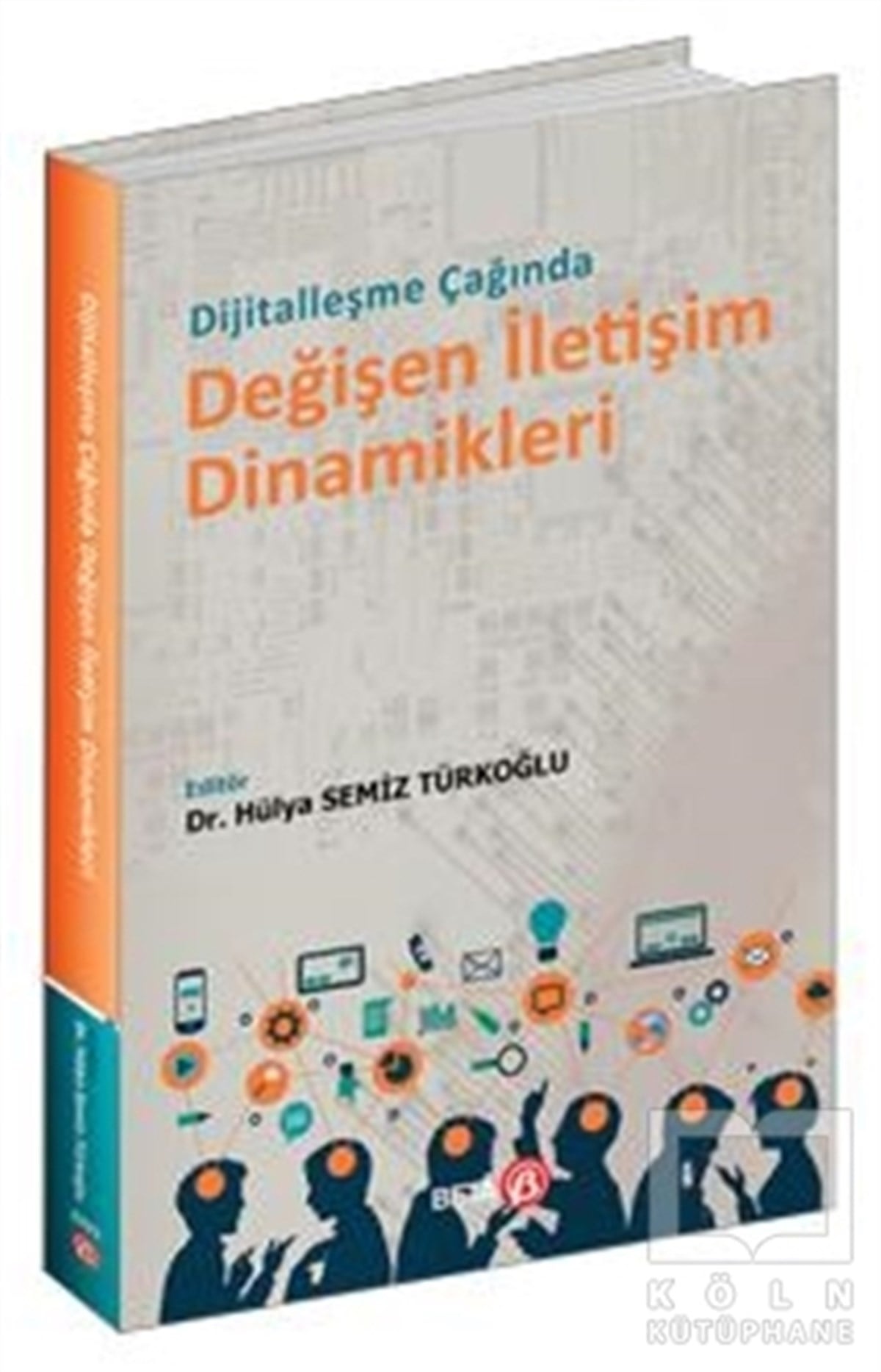 Hülya Semiz Türkoğluİletişim KitaplarıDijitalleşme Çağında Değişen İletişim Dinamikleri