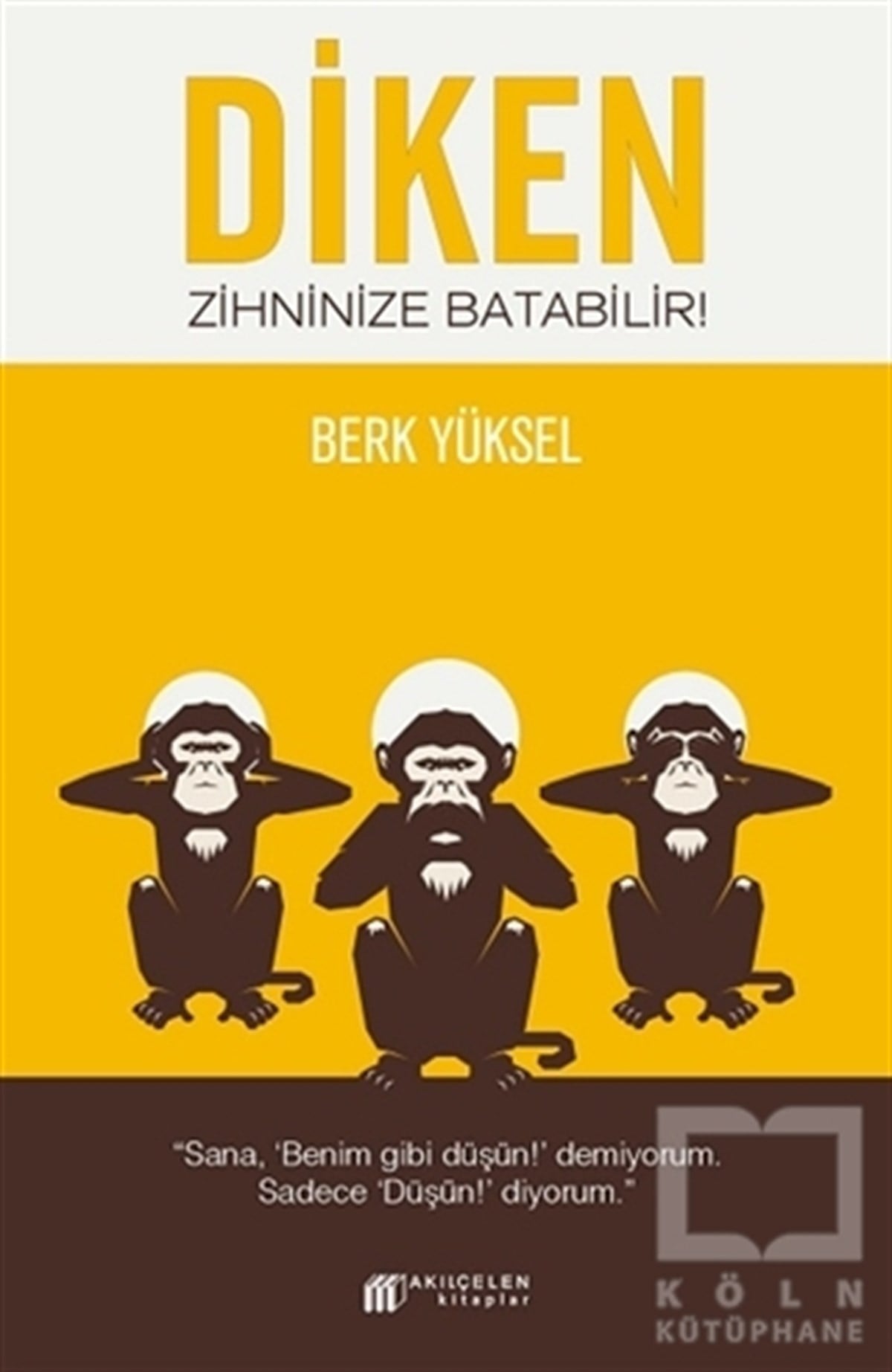 Berk YükselDenemeDiken Zihninize Batabilir!