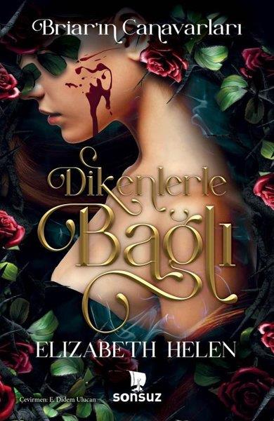 Elizabeth HelenFantastik Kitaplar & Fantastik RomanlarDikenlerle Bağlı - Briar'ın Canavarları - Yan Boyamalı