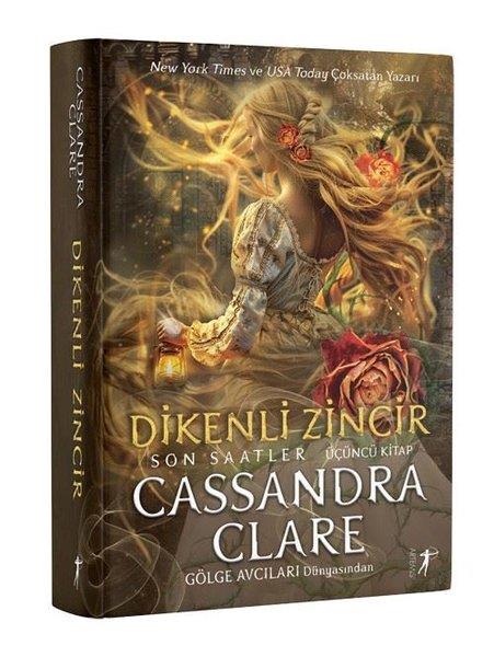 Cassandra ClareFantastik Kitaplar & Fantastik RomanlarDikenli Zincir: Son Saatler 3. Kitap- Gölge Avcıları Dünyasının Yeni Serisi