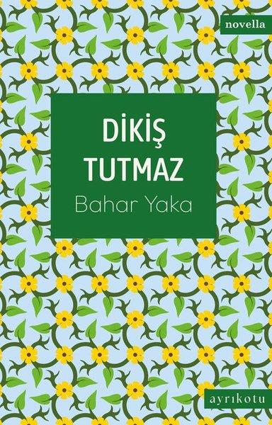 Bahar YakaTürk RomaniDikiş Tutmaz