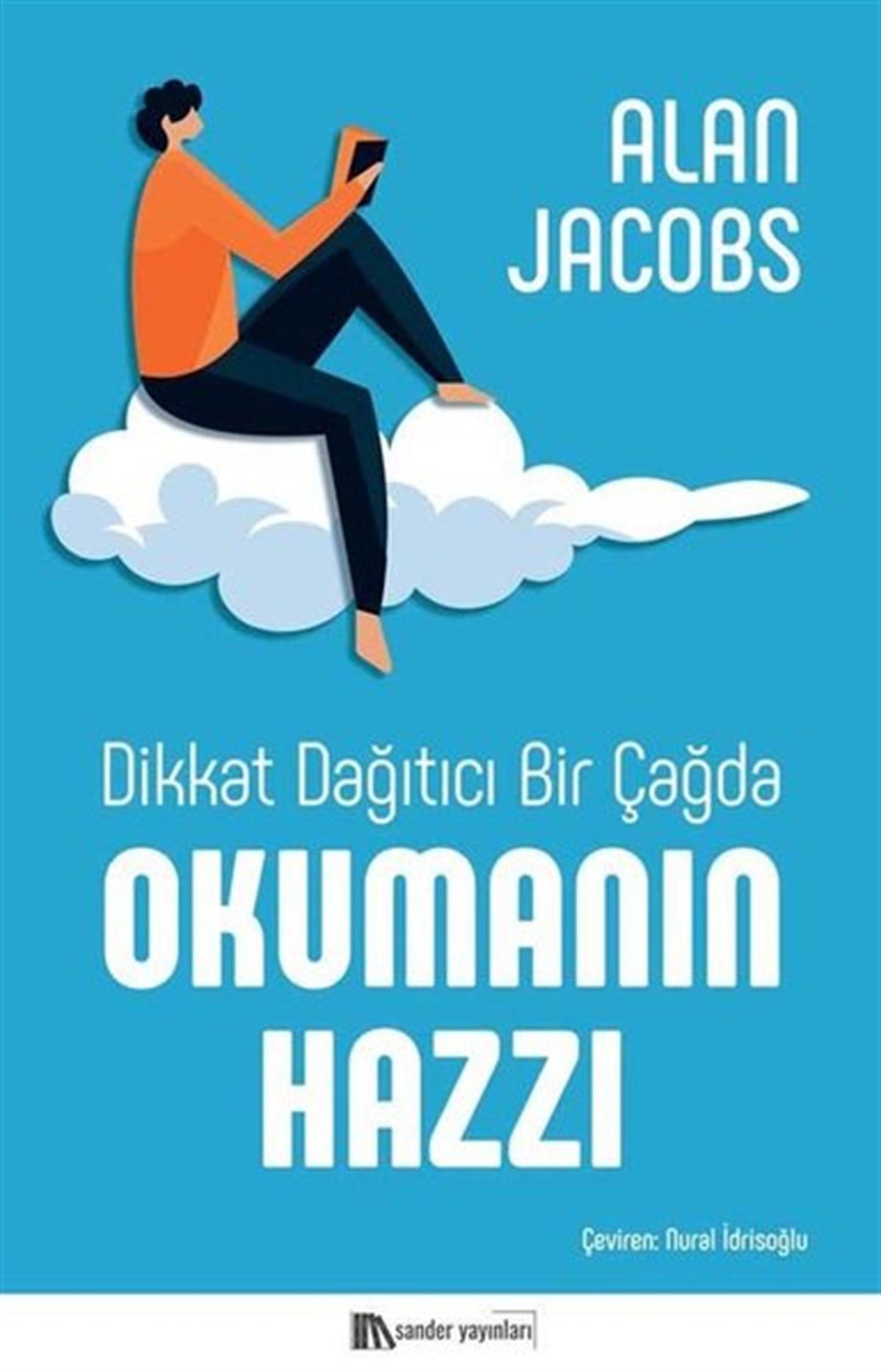 Alan JacobsEleştiri & Kuram & İnceleme KitaplarıDikkat Dağıtıcı Bir Çağda Okumanın Hazzı