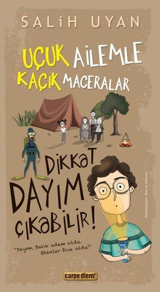 Salih UyanÇocuk Gençlik RomanlarıDikkat Dayım Çıkabilir! Uçuk Ailemle Kaçık Maceralar 6