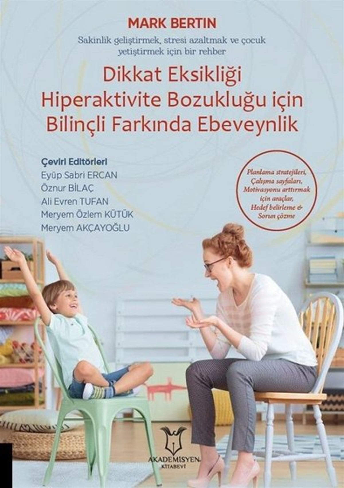 Mark BertınAile - ÇocukDikkat Eksikliği Hiperaktivite Bozukluğu için Bilinçli Farkında Ebeveynlik
