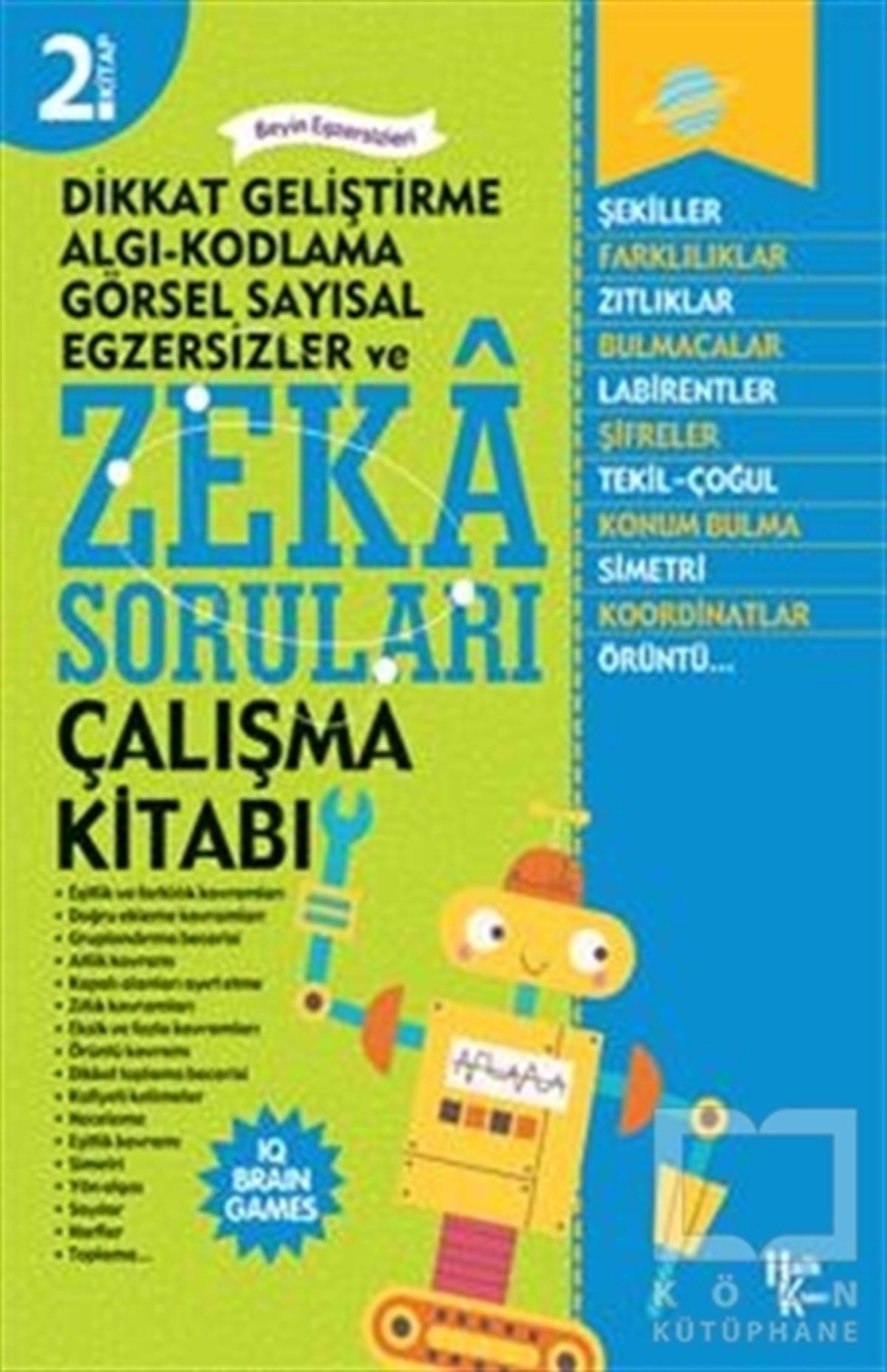 Ferhat ÇınarZeka Gelişimi KitaplarıDikkat Geliştirme Algı-Kodlama Görsel Sayısal Egzersizler ve Zeka Soruları Çalışma Kitabı - 2