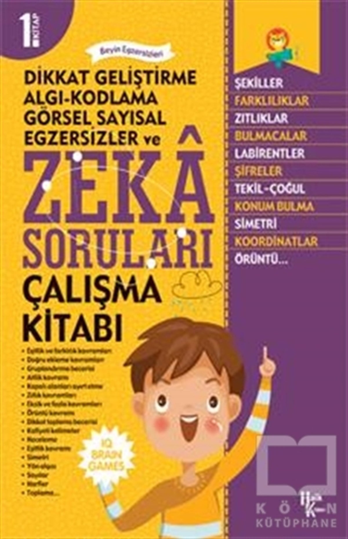 Ferhat ÇınarZeka Gelişimi KitaplarıDikkat Geliştirme Algı-Kodlama Görsel Sayısal Egzersizler ve Zeka Soruları Çalışma Kitabı - 1