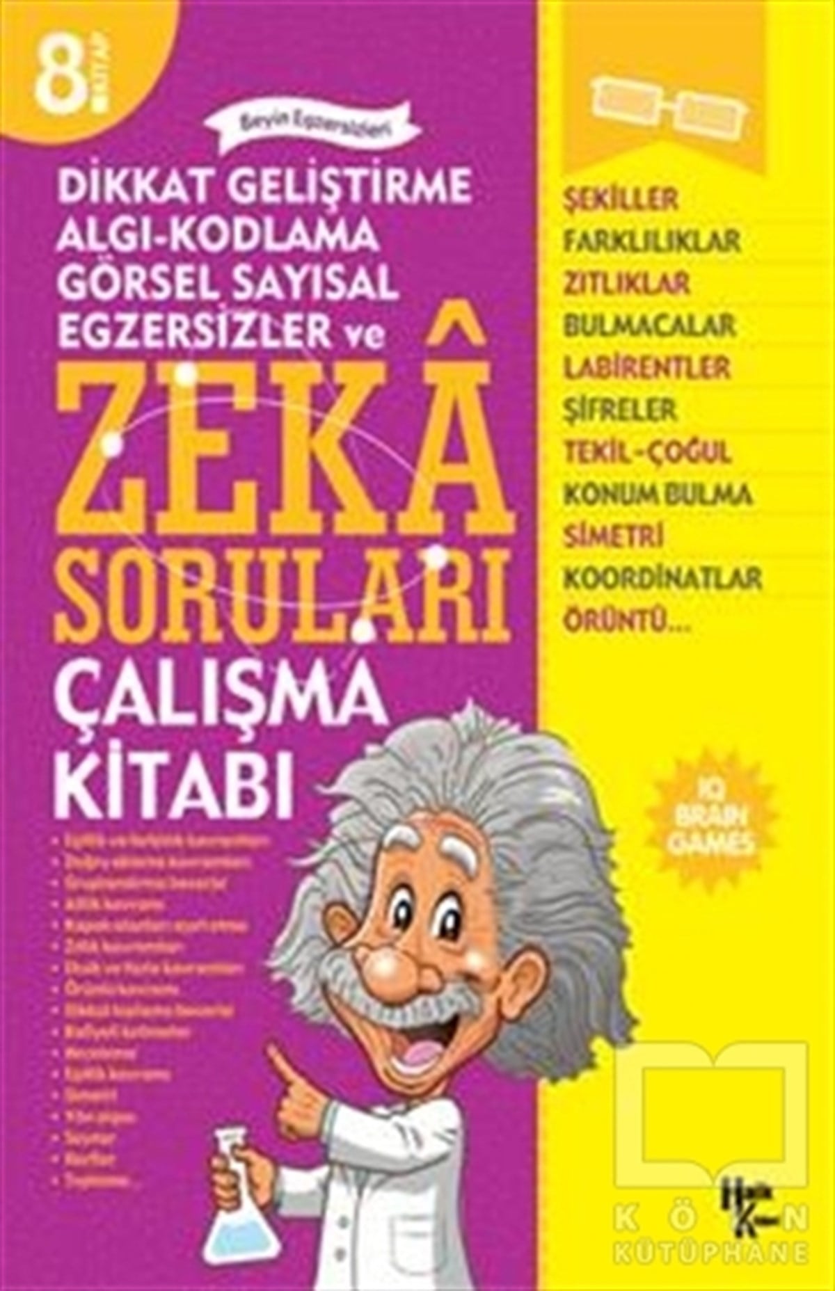 Ferhat ÇınarZeka Gelişimi KitaplarıDikkat Geliştirme Algı-Kodlama Görsel Sayısal Egzersizler ve Zeka Soruları Çalışma Kitabı - 8