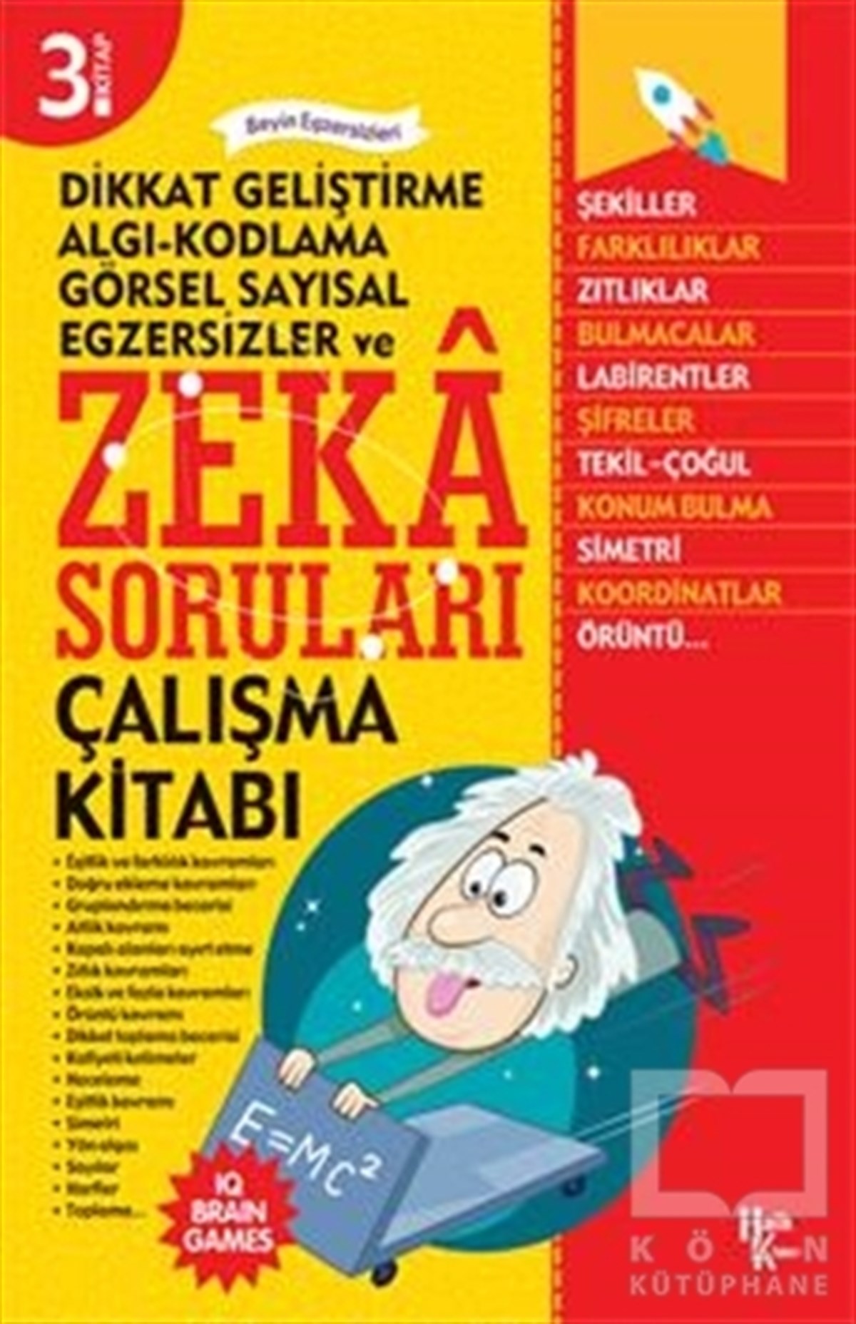 Ferhat ÇınarZeka Gelişimi KitaplarıDikkat Geliştirme Algı-Kodlama Görsel Sayısal Egzersizler ve Zeka Soruları Çalışma Kitabı - 3