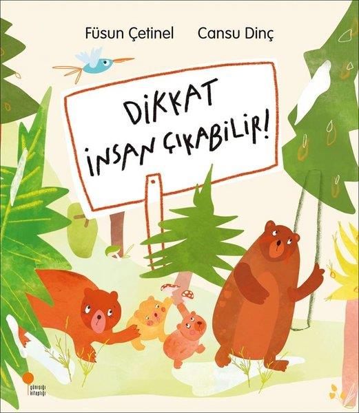 Füsun ÇetinelEgitim Etkinlik KitaplariDikkat İnsan Çıkabilir!