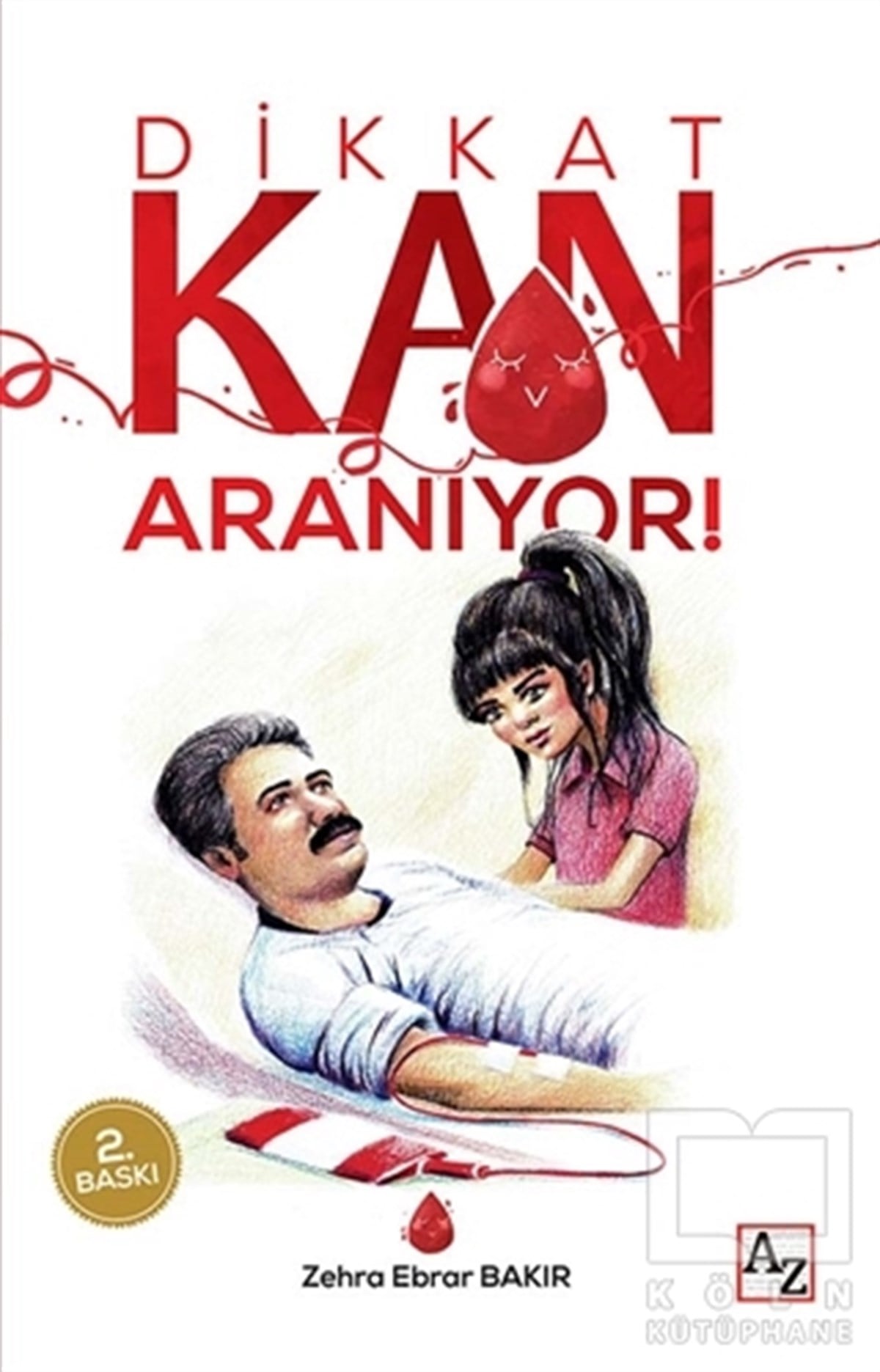 Zehra Ebrar BakırÖyküDikkat Kan Aranıyor!