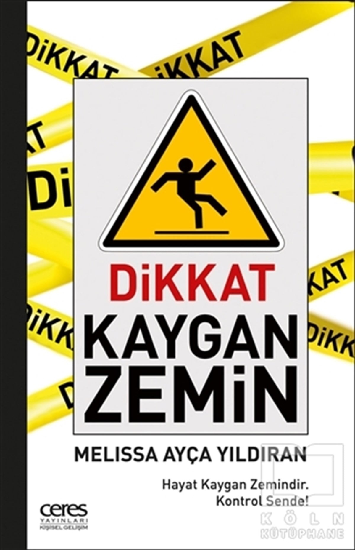 Melissa Ayça YıldıranKişisel GelişimDikkat Kaygan Zemin