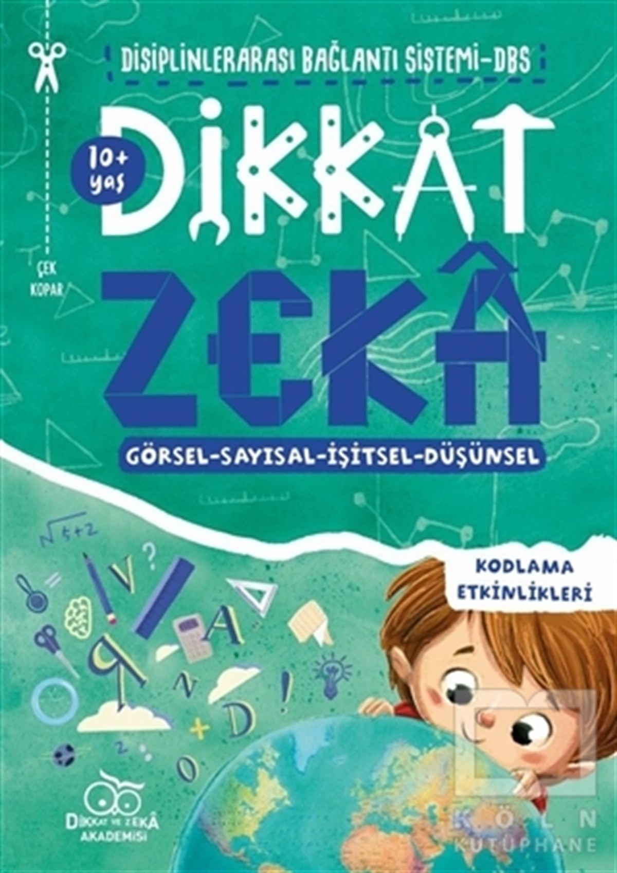 Mehmet TürkdoğanEtkinlik KitaplarıDikkat Zeka 10+ Yaş: Disiplinlerarası Bağlantı Sistemi DBS