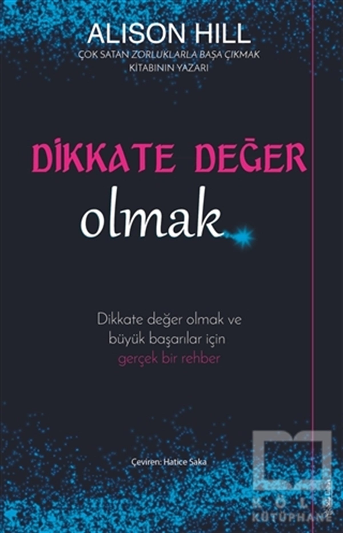 Alison HillKişisel GelişimDikkate Değer Olmak