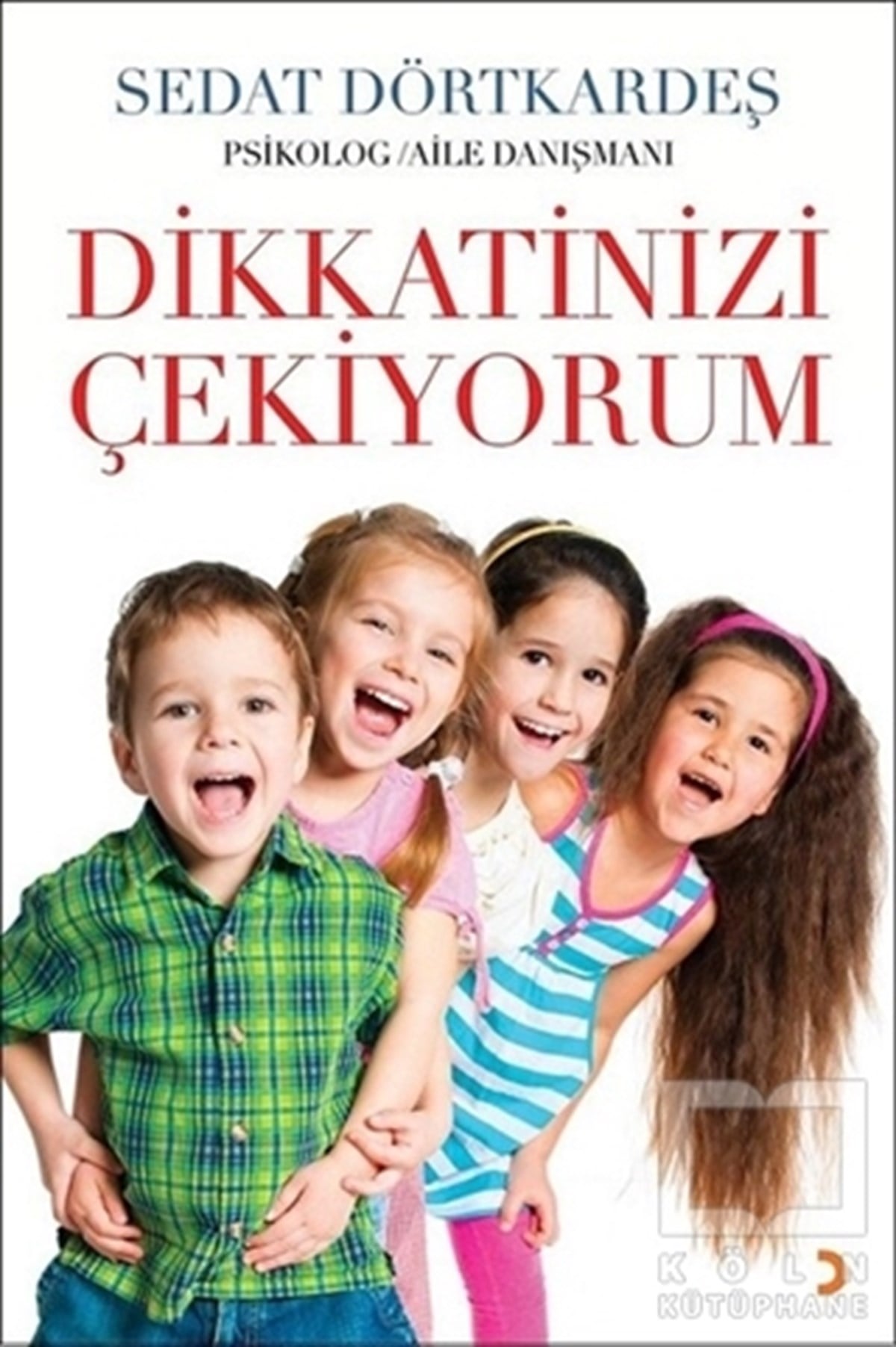 Sedat DörtkardeşAile ve ÇocukDikkatinizi Çekiyorum